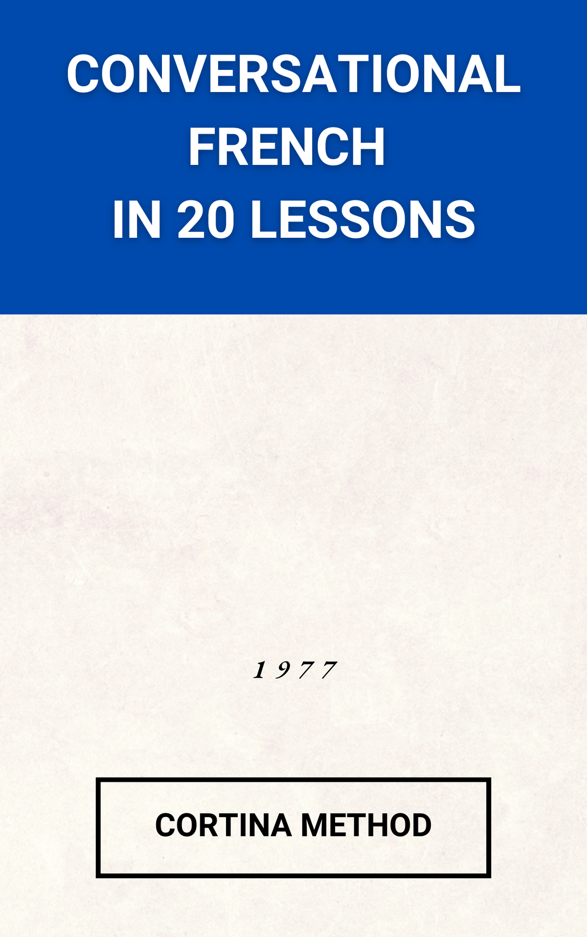Cortina Method Conversational French in 20 Lessons (Leatherbound 