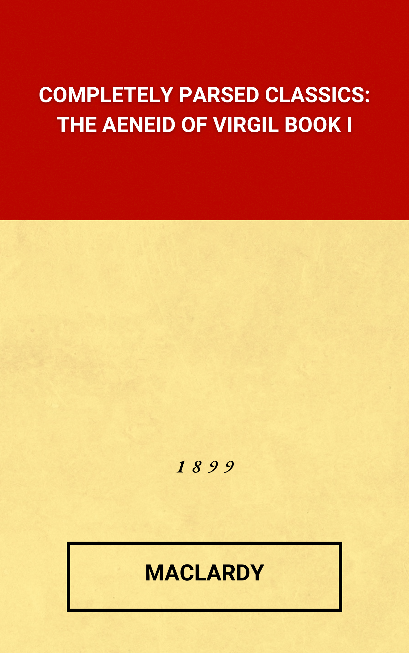 The Aeneid of Virgil Book I: Completely Parsed Classics [Latin-English ...